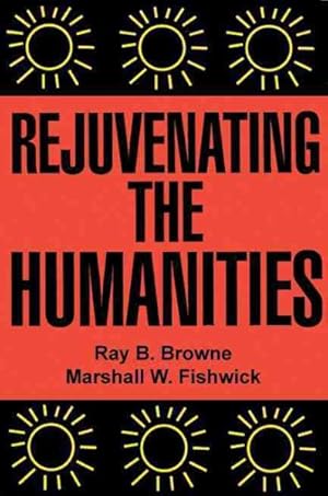 Image du vendeur pour Rejuvenating the Humanities mis en vente par GreatBookPrices