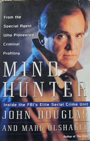 Imagen del vendedor de Mind Hunter: Inside the FBI's Elite Serial Crime Unit a la venta por Basket Case Books