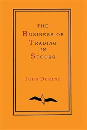 Seller image for The Business of Trading In Stocks for sale by GreatBookPrices