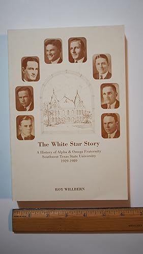 Immagine del venditore per The White Star Story: A History of Alpha & Omega Fraternity, Southwest Texas State University 1929-1989 venduto da Old Lampasas Post Office Books