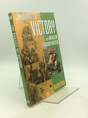 THE PURSUIT OF VICTORY: From Napoleon to Saddam Hussein