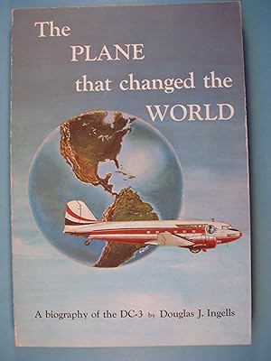 Bild des Verkufers fr The Plane That Changed The World A Biography of the DC-3 zum Verkauf von PB&J Book Shop