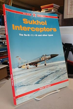 Sukhoi Interceptors. The Su-9/-11/-15 and other types