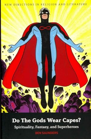 Imagen del vendedor de Do the Gods Wear Capes? : Spirituality, Fantasy, and Superheroes a la venta por GreatBookPrices