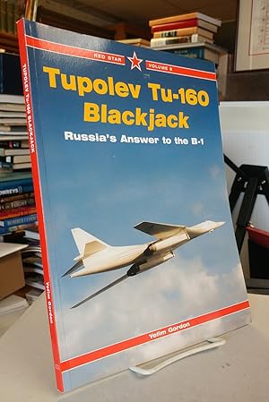 Tupolev Tu-160 Blackjack. Russia's Answer to the B-1