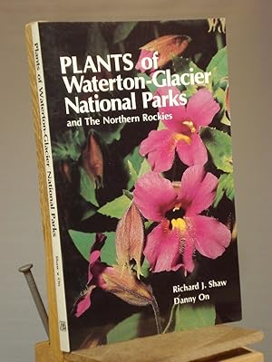 Image du vendeur pour Plants of Waterton-Glacier National Parks and the Northern Rockies mis en vente par Henniker Book Farm and Gifts