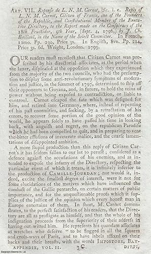 Immagine del venditore per Reply of L.N.M. Carnot, Citizen of France, to the Report made on the Conspiracy of the 18th Fructidor, 5th Year. An original essay from The Anti-Jacobin, 1799. No author is given for this article. venduto da Cosmo Books