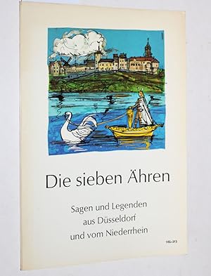 Sagen und Legenden aus Düsseldorf und vom Niederrhein. Ergänzungsheft zum Lesewerk: Die sieben Äh...