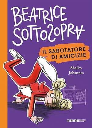 Seller image for Il sabotatore di amicizie. Beatrice Sottosopra for sale by Libro Co. Italia Srl