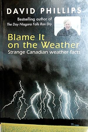 Bild des Verkufers fr Blame It On The Weather: Strange Canadian Weather Facts zum Verkauf von Mad Hatter Bookstore