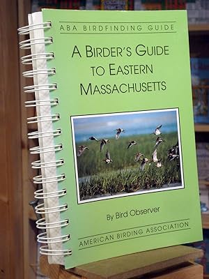 Seller image for A Birder's Guide to Eastern Massachusetts for sale by Henniker Book Farm and Gifts