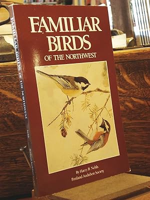 Imagen del vendedor de Familiar Birds of the Northwest a la venta por Henniker Book Farm and Gifts