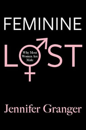 Immagine del venditore per Feminine Lost : Why Most Women Are Male venduto da GreatBookPrices