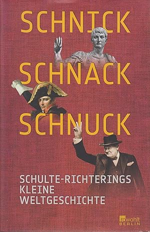 Bild des Verkufers fr Schnick, Schnack, Schnuck Schulte-Richterings Kleine Weltgeschichte zum Verkauf von Leipziger Antiquariat