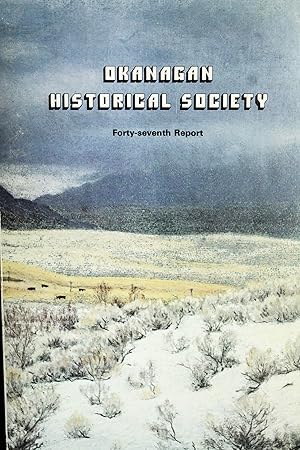 Seller image for Okanagan Historical Society 47 th Forty-Seventh Annual Report for sale by Mad Hatter Bookstore