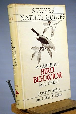 Seller image for A Guide to Bird Behavior: In the Wild and at Your Feeder (Stokes Nature Guides) for sale by Henniker Book Farm and Gifts