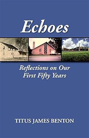 Immagine del venditore per Echoes : Reflections on Our First Fifty Years venduto da GreatBookPrices