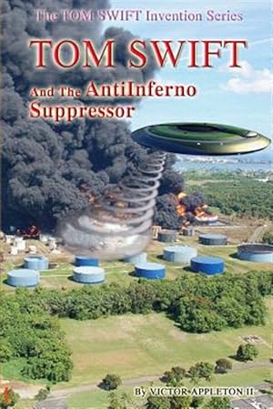 Seller image for Tom Swift and the Antiinferno Suppressor for sale by GreatBookPrices