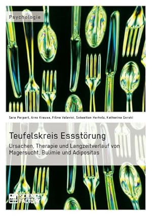 Seller image for Teufelskreis Essstrung. Ursachen, Therapie und Langzeitverlauf von Magersucht, Bulimie und Adipositas for sale by Versandbuchhandlung Kisch & Co.