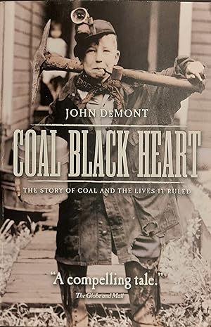 Seller image for Coal Black Heart: The Story of Coal and Lives it Ruled for sale by Mister-Seekers Bookstore