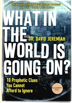 What in the World is Going On? 10 Prophetic Clues You Cannot Afford to Ignore