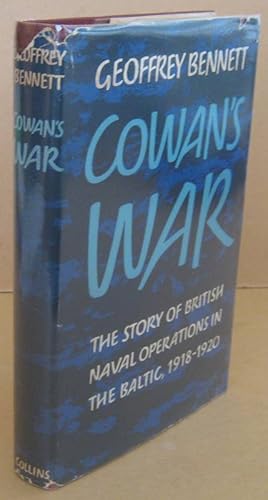 Cowan's War The Story of British Naval Operations in the Baltic, 1918-1920