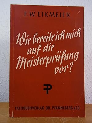 Wie bereite ich mich auf die Meisterprüfung vor? Das allgemeine und theoretische Wissen für die M...