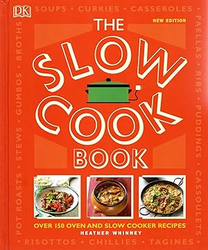 Seller image for The Slow Cookbook : Over 150 Oven And Slow Cooker Recipes : for sale by Sapphire Books