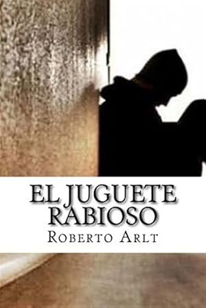 Seller image for El juguete Rabioso -Language: spanish for sale by GreatBookPrices