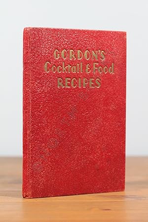 Seller image for Gordon's Cocktail and Food Recipes: Canapes and Tastybits for the Cocktail Hour. The Etiquette of Serving Wines and Liquors for sale by North Books: Used & Rare