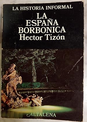 Imagen del vendedor de La Espaa borbnica a la venta por Libros Nakens