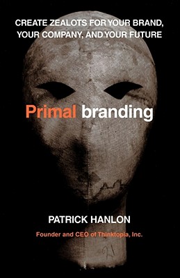 Seller image for Primalbranding: Create Zealots for Your Brand, Your Company, and Your Future (Paperback or Softback) for sale by BargainBookStores
