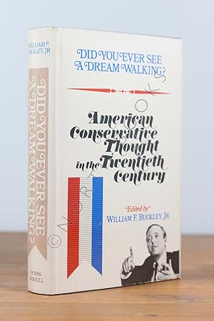 Image du vendeur pour Did You Ever See a Dream Walking? American Conservative Thought in the Twentieth Century mis en vente par North Books: Used & Rare