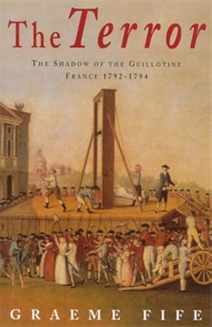 Seller image for Terror : The Shadow of the Guillotine: France 1792-1794 for sale by GreatBookPrices