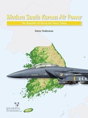 Bild des Verkufers fr Modern South Korean Air Power : The Republic of Korea Air Force Today zum Verkauf von AHA-BUCH GmbH