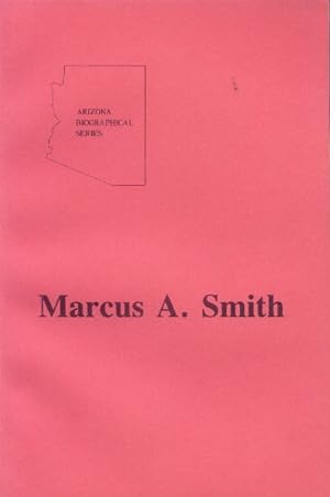 Seller image for Marcus A. Smith (Arizona Biographical Series; Vol. 5) for sale by Paperback Recycler