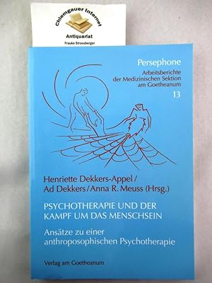 Psychotherapie und der Kampf um das Menschsein : Ansätze zu einer anthroposophischen Psychotherap...