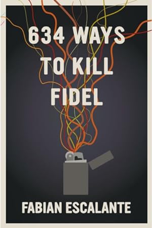 Bild des Verkufers fr 634 Ways to Kill Fidel zum Verkauf von GreatBookPrices