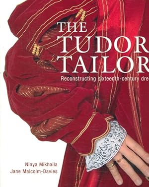 Seller image for Tudor Tailor : Reconstructing Sixteenth-century Dress for sale by GreatBookPricesUK