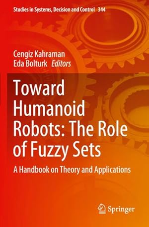 Image du vendeur pour Toward Humanoid Robots: The Role of Fuzzy Sets : A Handbook on Theory and Applications mis en vente par AHA-BUCH GmbH