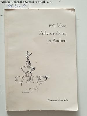 150 Jahre Zollverwaltung in Aachen :
