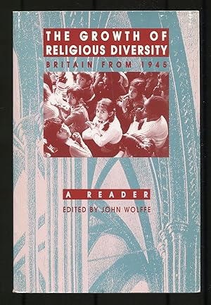 Bild des Verkufers fr The Growth of Religious Diversity: Britain from 1945. A Reader zum Verkauf von Between the Covers-Rare Books, Inc. ABAA