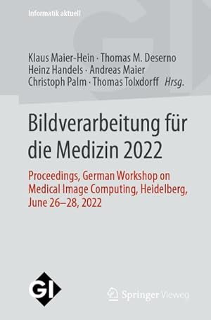 Immagine del venditore per Bildverarbeitung fr die Medizin 2022 : Proceedings, German Workshop on Medical Image Computing, Heidelberg, June 26-28, 2022 venduto da AHA-BUCH GmbH