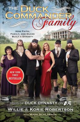 Seller image for The Duck Commander Family: How Faith, Family, and Ducks Created a Dynasty (Paperback or Softback) for sale by BargainBookStores