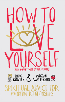 Seller image for How to Love Yourself (and Sometimes Other People): Spiritual Advice for Modern Relationships (Paperback or Softback) for sale by BargainBookStores