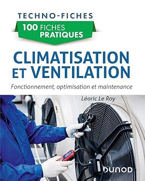 100 fiches pratiques de climatisation et ventilation : fonctionnement, optimisation et maintenance