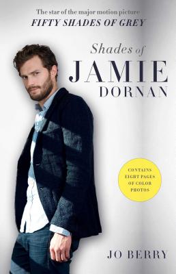 Bild des Verkufers fr Shades of Jamie Dornan: The Star of the Major Motion Picture Fifty Shades of Grey (Paperback or Softback) zum Verkauf von BargainBookStores