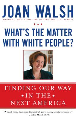 Seller image for What's the Matter with White People?: Finding Our Way in the Next America (Paperback or Softback) for sale by BargainBookStores