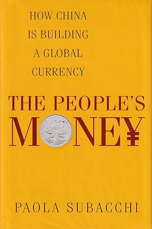 Bild des Verkufers fr The People's Money. How China is Building a Global Currency. zum Verkauf von Asia Bookroom ANZAAB/ILAB