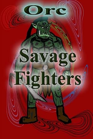 Imagen del vendedor de Savage Fighters : Orc a la venta por AHA-BUCH GmbH